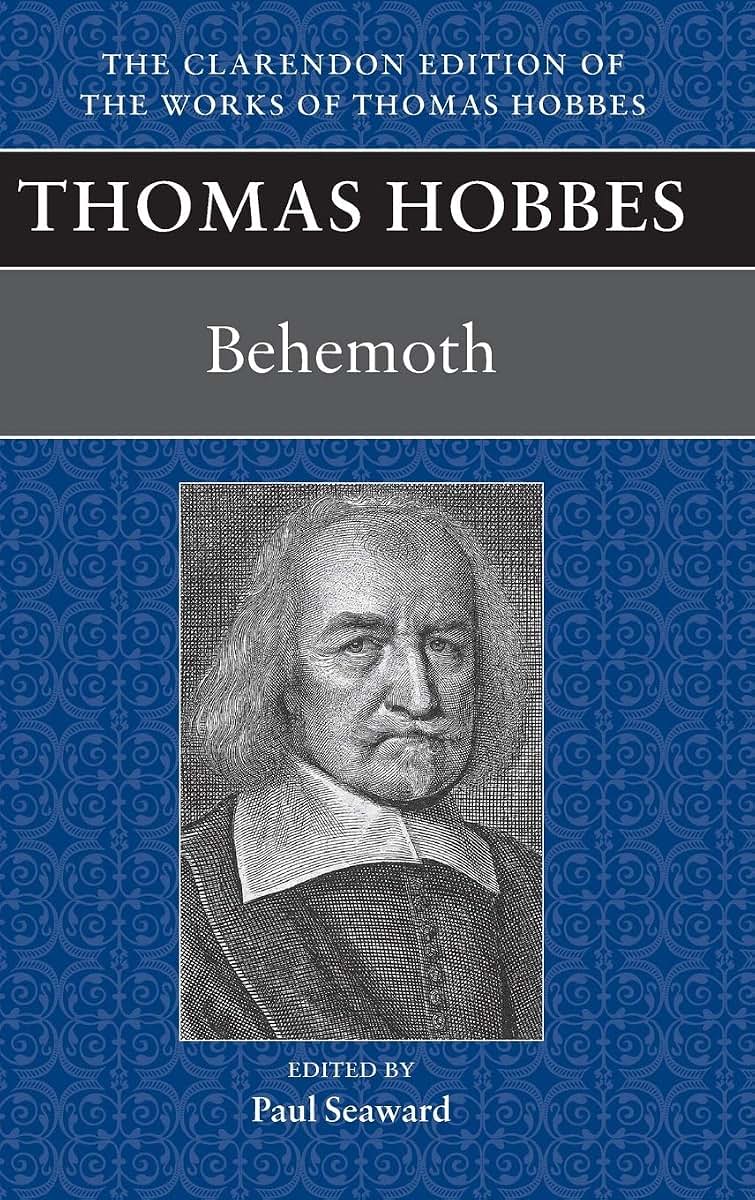 Thomas Hobbes: Behemoth (Clarendon Edition of the Works of Thomas Hobbes)