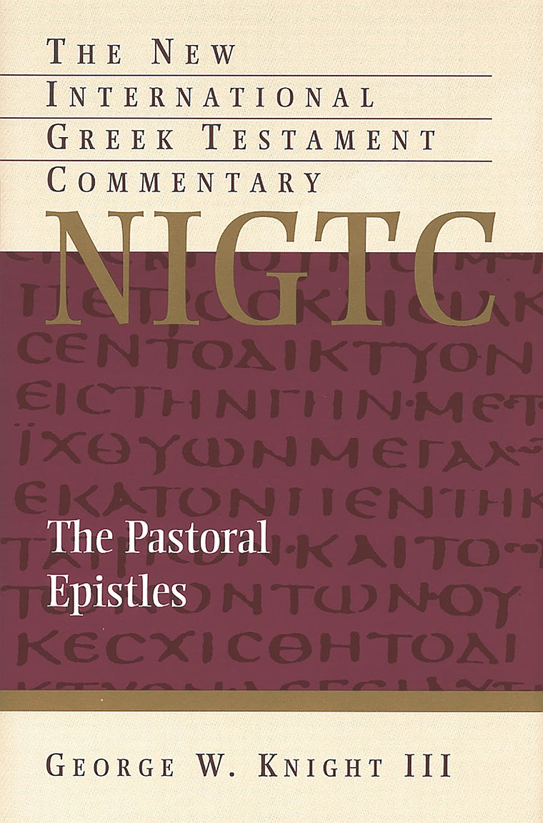 The Pastoral Epistles (New International Greek Testament Commentary (NIGTC))