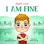 Right Now, I Am Fine