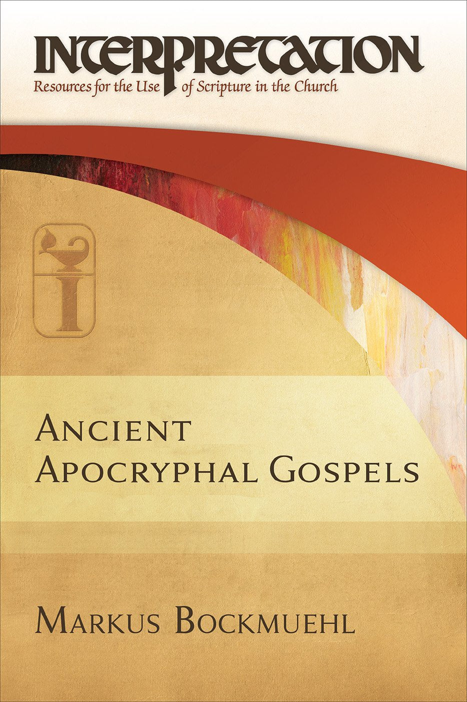 Ancient Apocryphal Gospels (Interpretation, Resources for the Use of Scripture in the Church) (Interpretation: Resouces for the Use of Scripture in the Church)