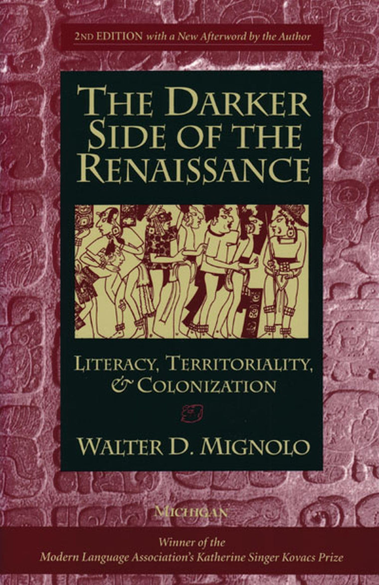The Darker Side of the Renaissance: Literacy, Territoriality, & Colonization, 2nd Edition