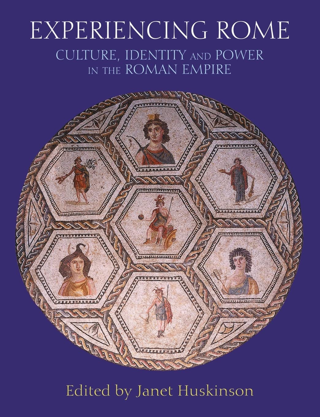 Experiencing Rome: Culture, Identity and Power in the Roman Empire