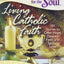 Chicken Soup for the Soul: Living Catholic Faith: 101 Stories to Offer Hope, Deepen Faith, and Spread Love