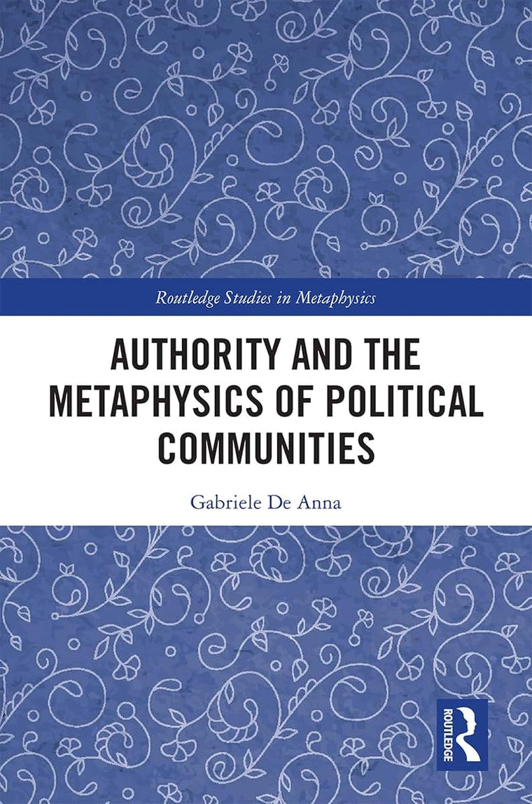 Authority and the Metaphysics of Political Communities (Routledge Studies in Metaphysics)