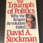 The Triumph of Politics: Why the Reagan Revolution Failed by