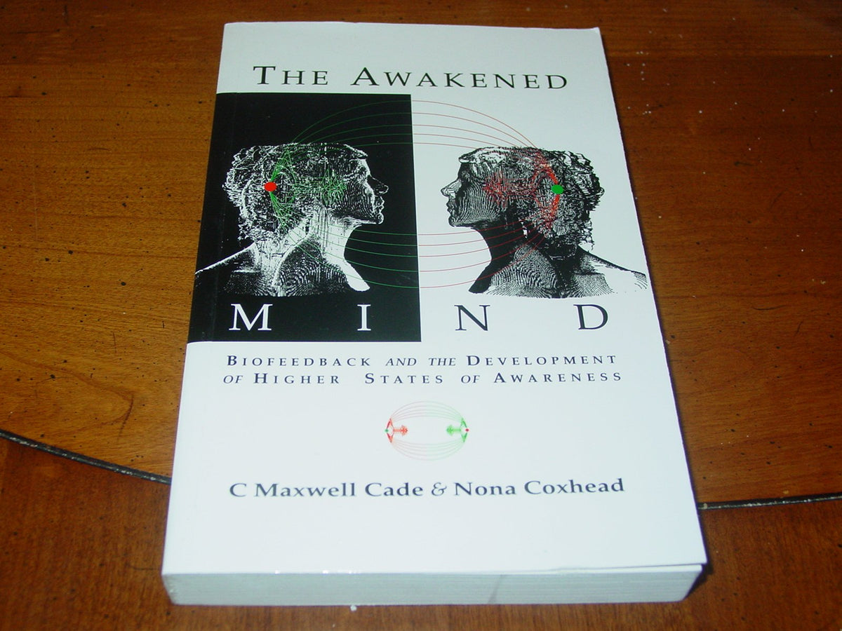 The Awakened Mind: Biofeedback and the Development of Higher States of Awareness