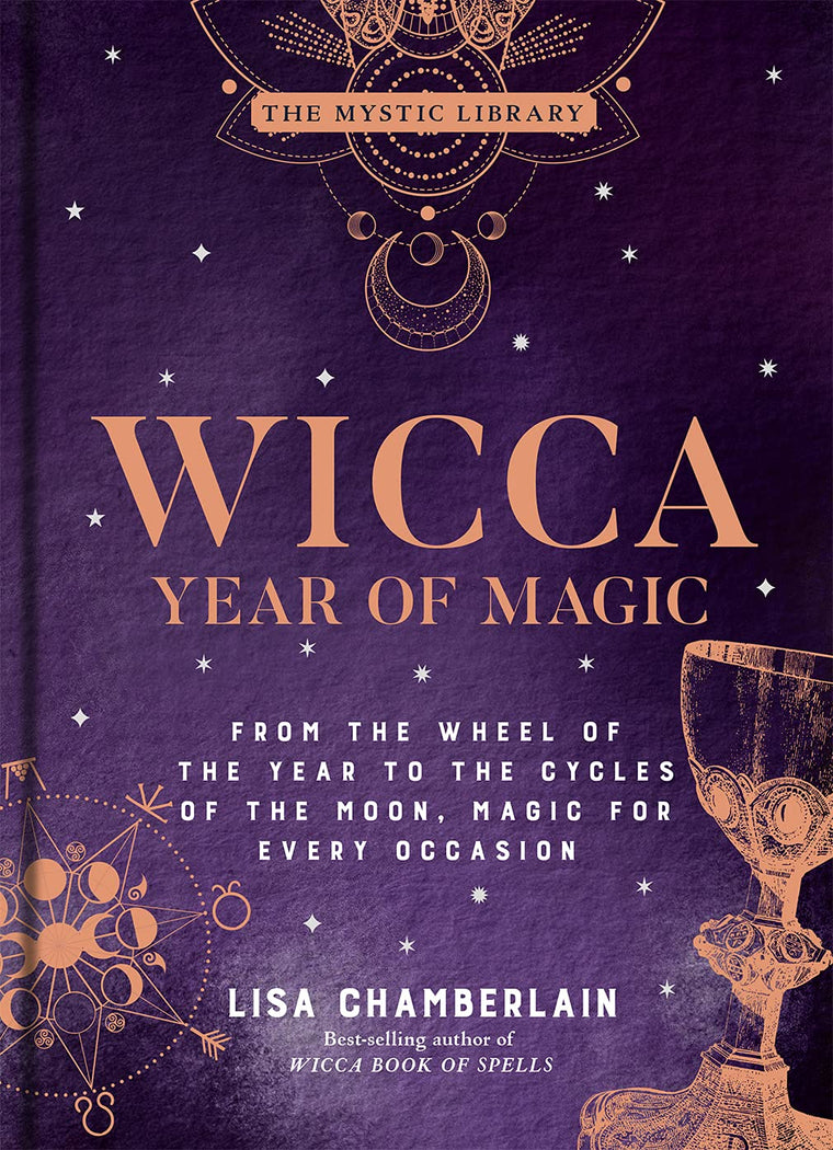 Wicca Year of Magic: From the Wheel of the Year to the Cycles of the Moon, Magic for Every Occasion (The Mystic Library, 8)