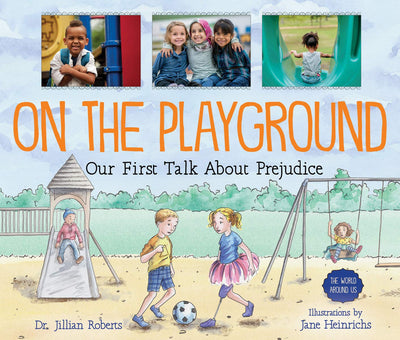 On the Playground: Our First Talk About Prejudice (The World Around Us, 4)