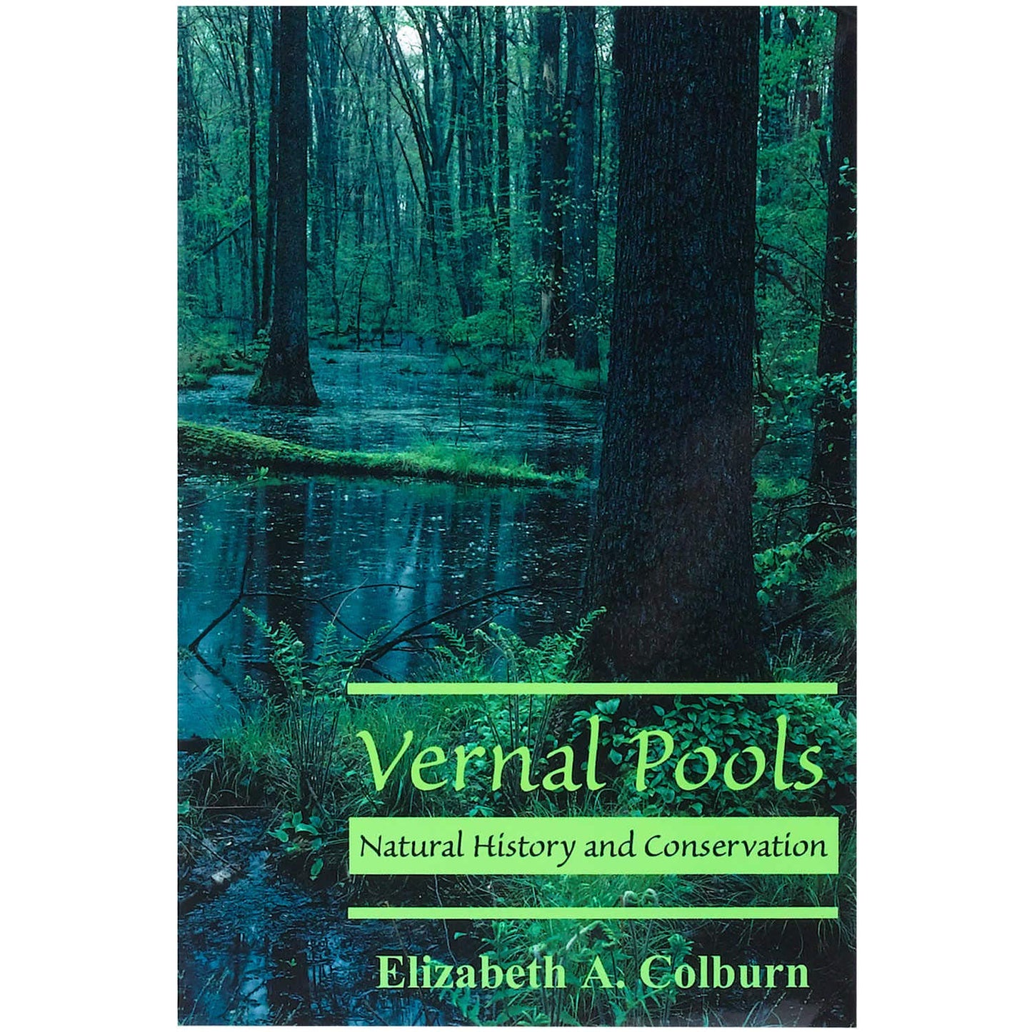 Vernal Pools: Natural History and Conservation