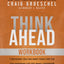 Think Ahead Workbook: The Power of Pre-Deciding for a Better Life