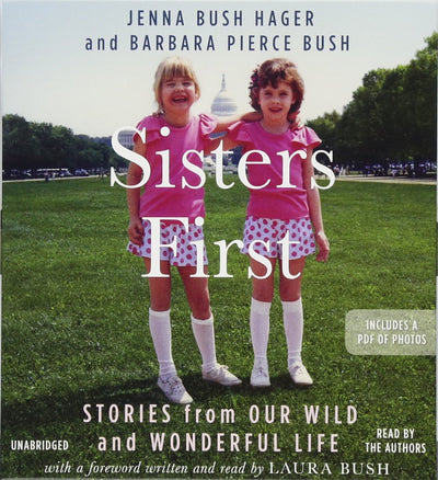 Sisters First: Stories from Our Wild and Wonderful Life
