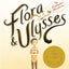 Flora and Ulysses: The Illuminated Adventures