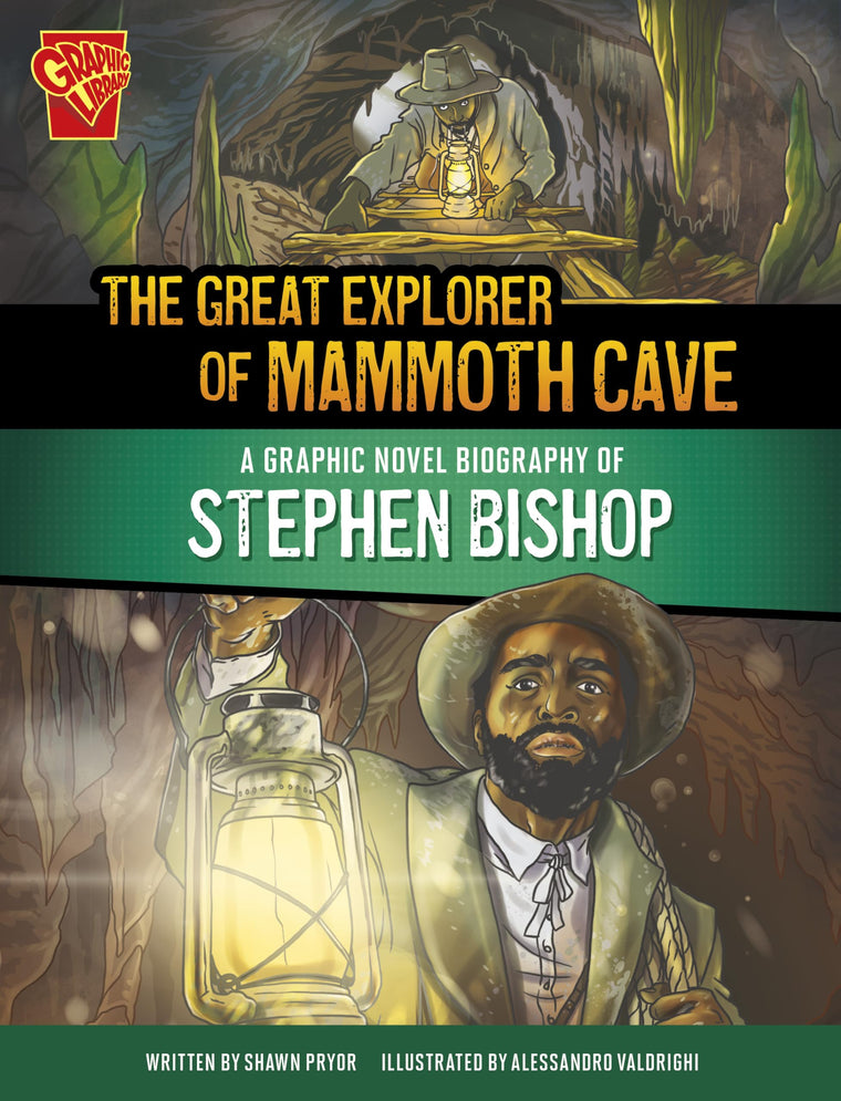 The Great Explorer of Mammoth Cave: A Graphic Novel Biography of Stephen Bishop (Graphic Library: Barrier Breakers)