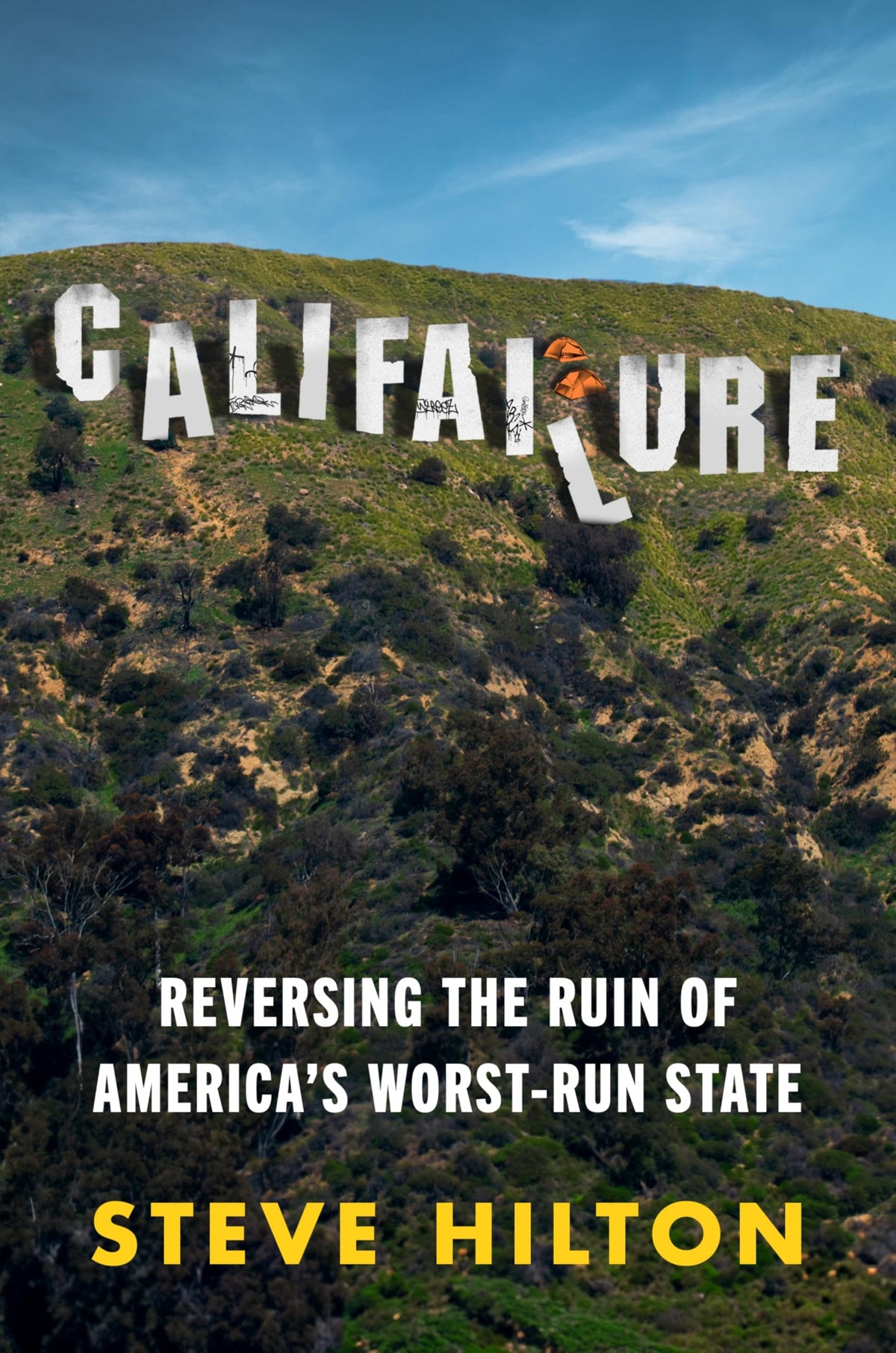 Califailure: Reversing the Ruin of America's Worst-Run State - California's Decline Under Gavin Newsom and the Path to Reform