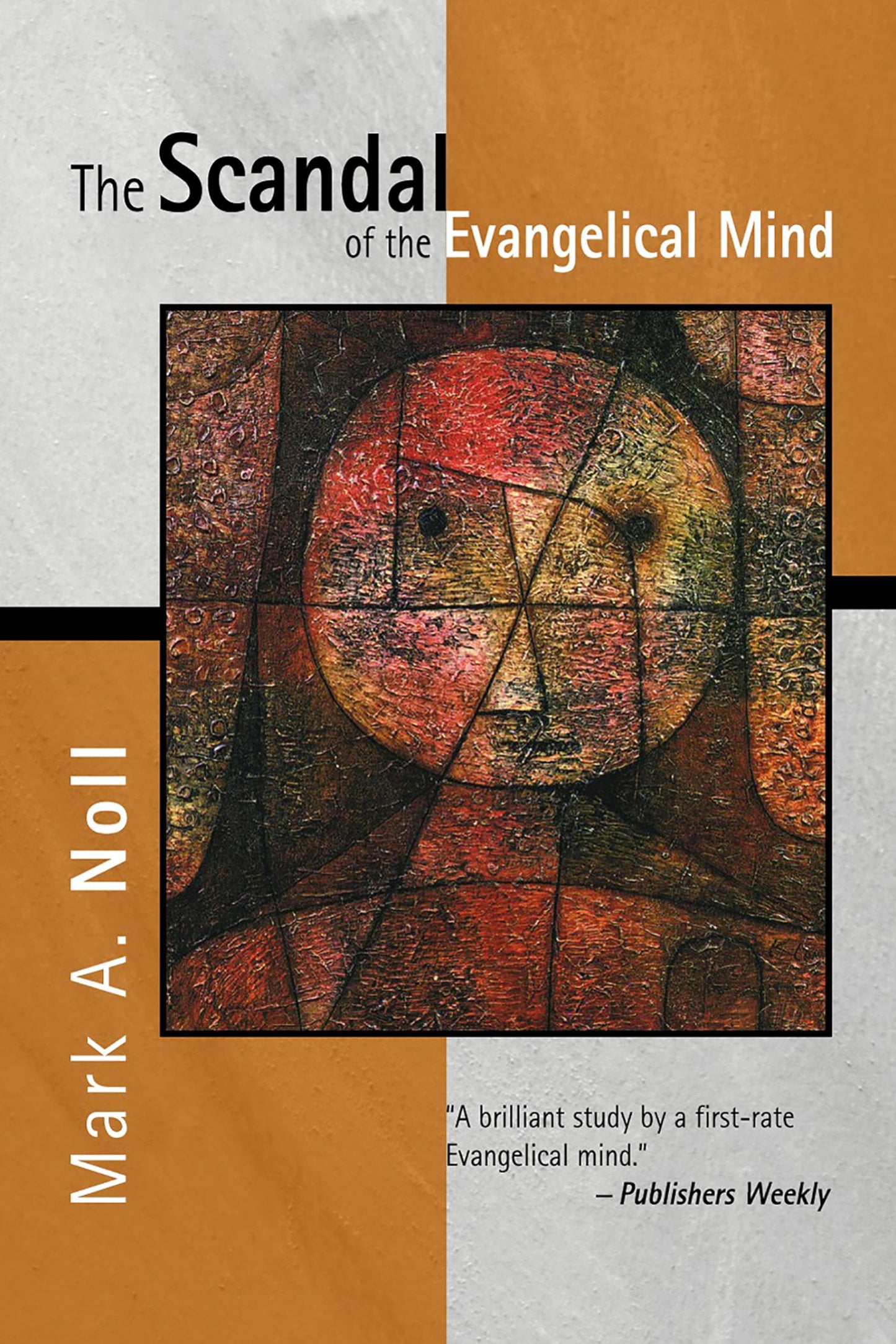 The Scandal of the Evangelical Mind by Noll, Mark A.