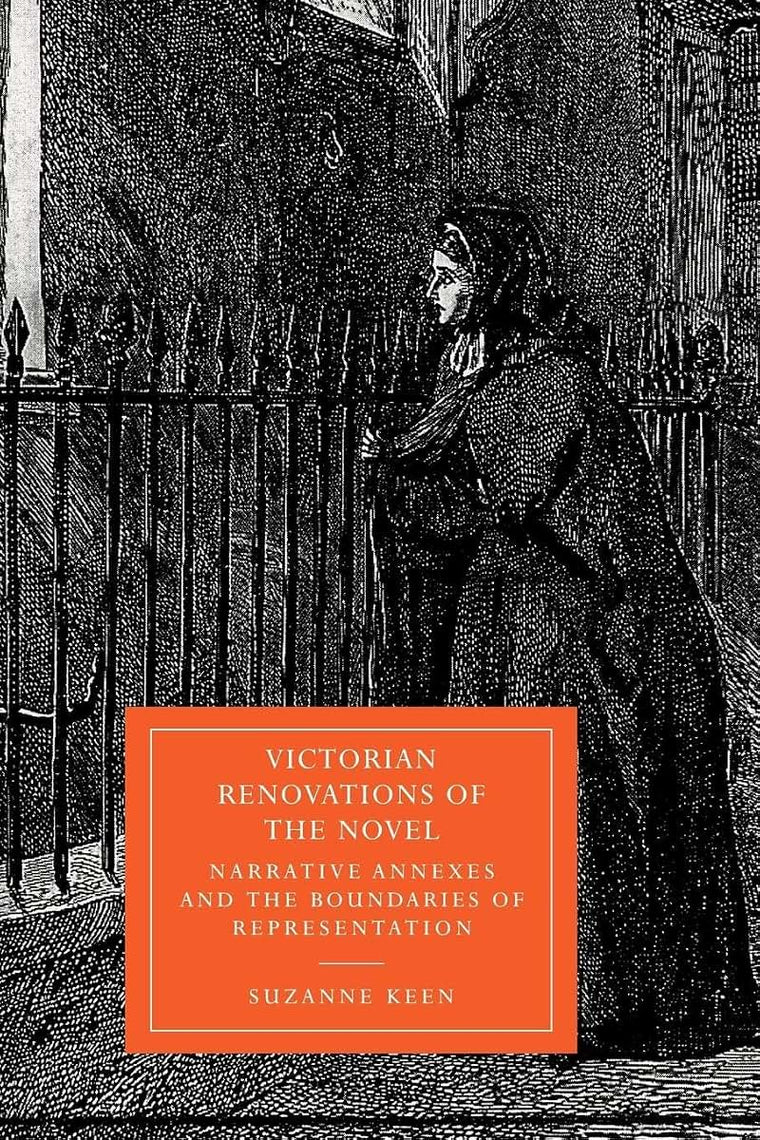 Victorian Renovations of the Novel: Narrative Annexes and the Boundaries of Representation (Cambridge Studies in Nineteenth-Century Literature and Culture, Series Number 15)
