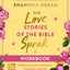 The Love Stories of the Bible Speak Workbook: 13 Biblical Lessons on Romance, Friendship, and Faith