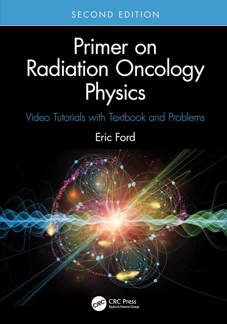 Primer on Radiation Oncology Physics: Video Tutorials with Textbook and Problems