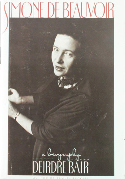 Simone De Beauvoir: A Biography by Bair, Deirdre