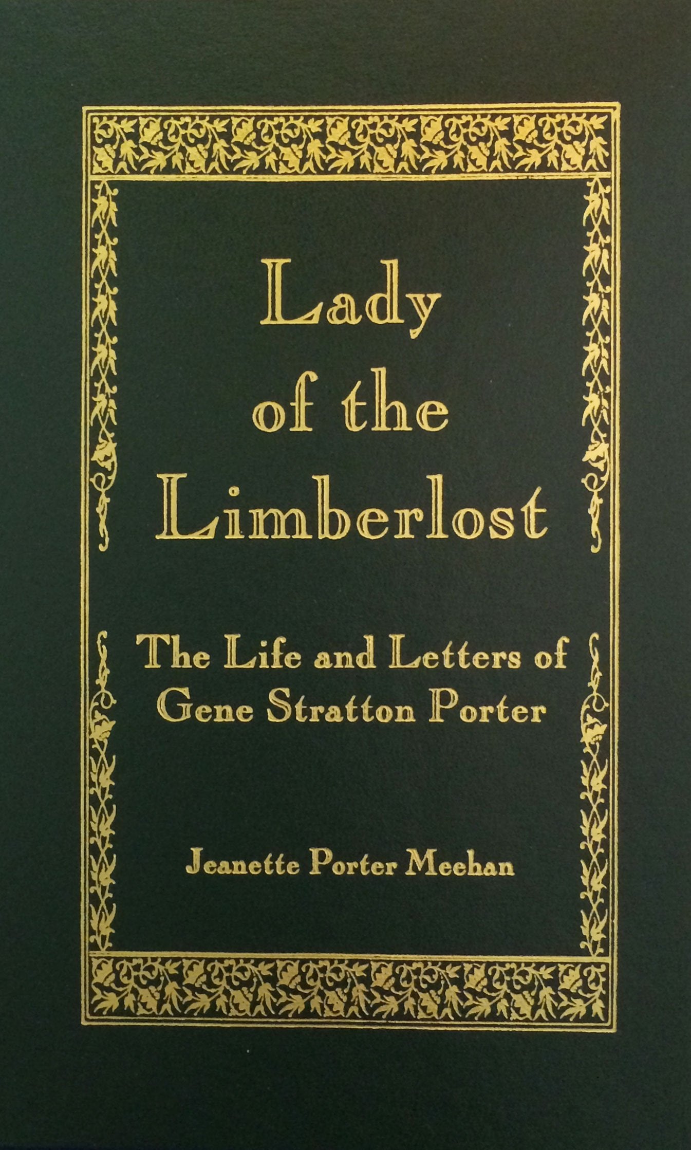Lady of the Limberlost: Life & Letters of Gene Stratton Porter