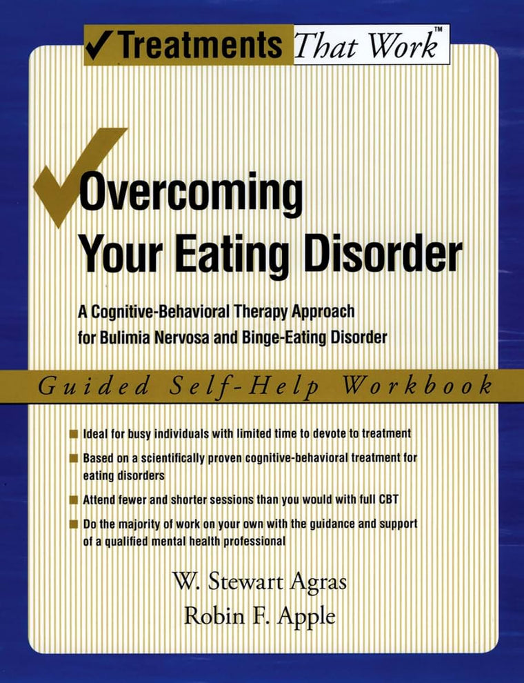 Overcoming Your Eating Disorder: A Cognitive-Behavioral Therapy Approach for Bulimia Nervosa and Binge-Eating Disorder, Guided Self Help Workbook (Treatments That Work)