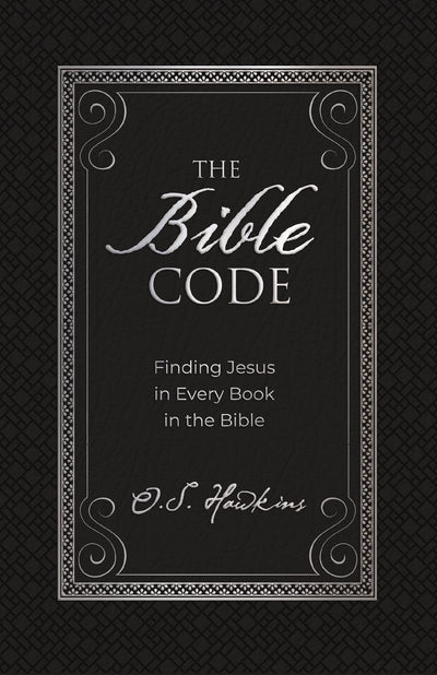 The Bible Code: Finding Jesus in Every Book in the Bible (The Code Series)