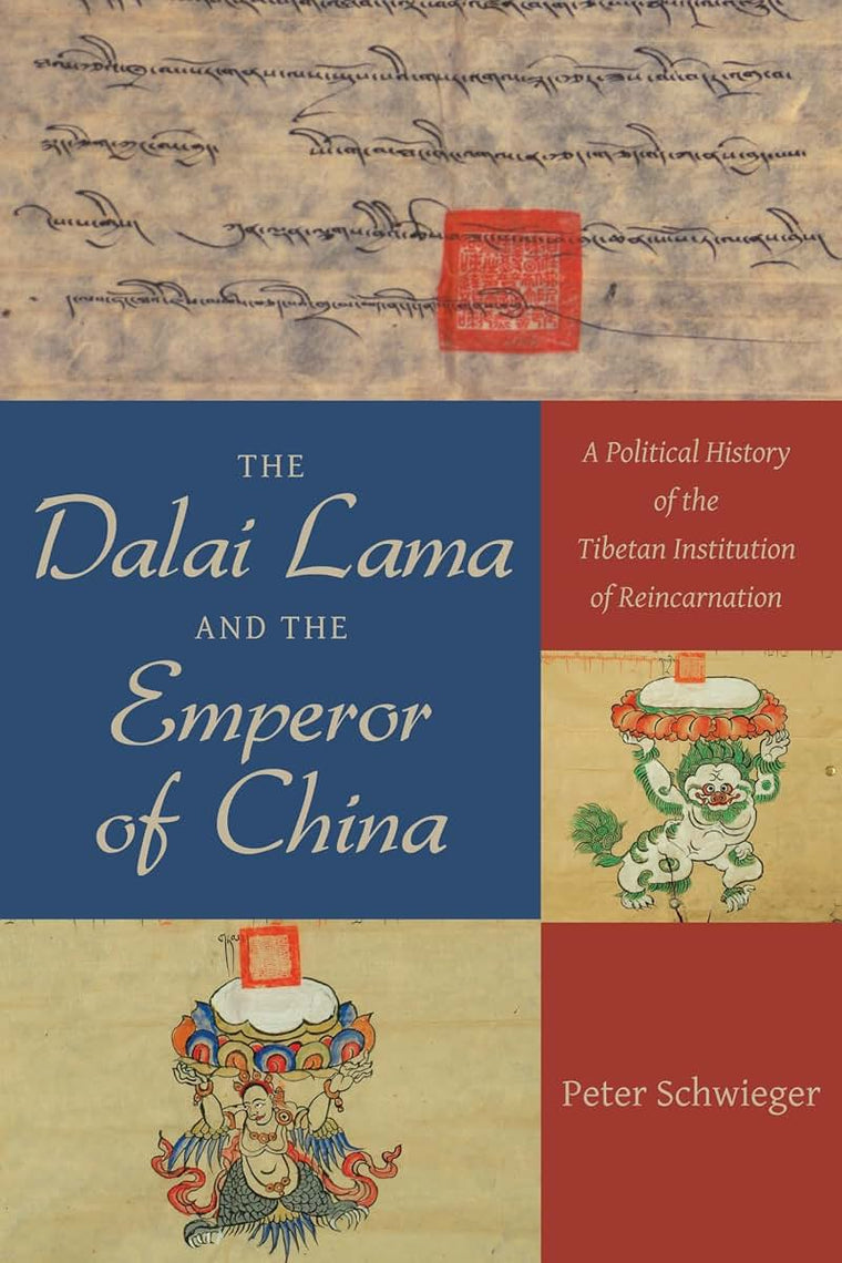The Dalai Lama and the Emperor of China: A Political History of the Tibetan Institution of Reincarnation