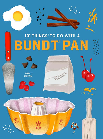 101 Things to Do With a Bundt Pan, new edition (1001 Things to Do With)