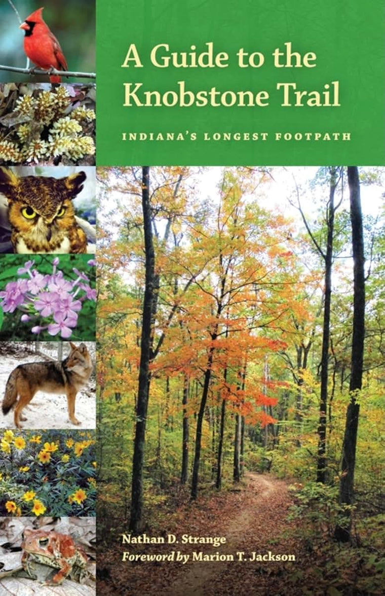 A Guide to the Knobstone Trail: Indiana's Longest Footpath (Indiana Natural Science)
