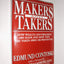 Makers and Takers: How Wealth and Progress Are Made and How They Are Taken Away or Prevented
