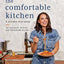 The Comfortable Kitchen: 105 Laid-Back, Healthy, and Wholesome Recipes (A Defined Dish Book)
