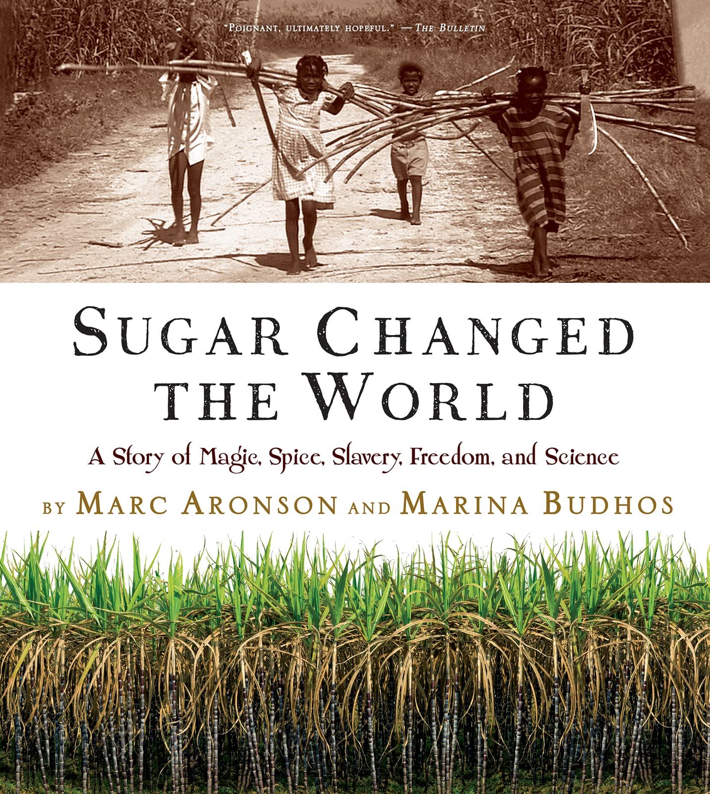 Sugar Changed the World: A Story of Magic, Spice, Slavery, Freedom