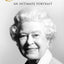 Elizabeth: An intimate portrait from the writer who knew her and her family for over fifty years