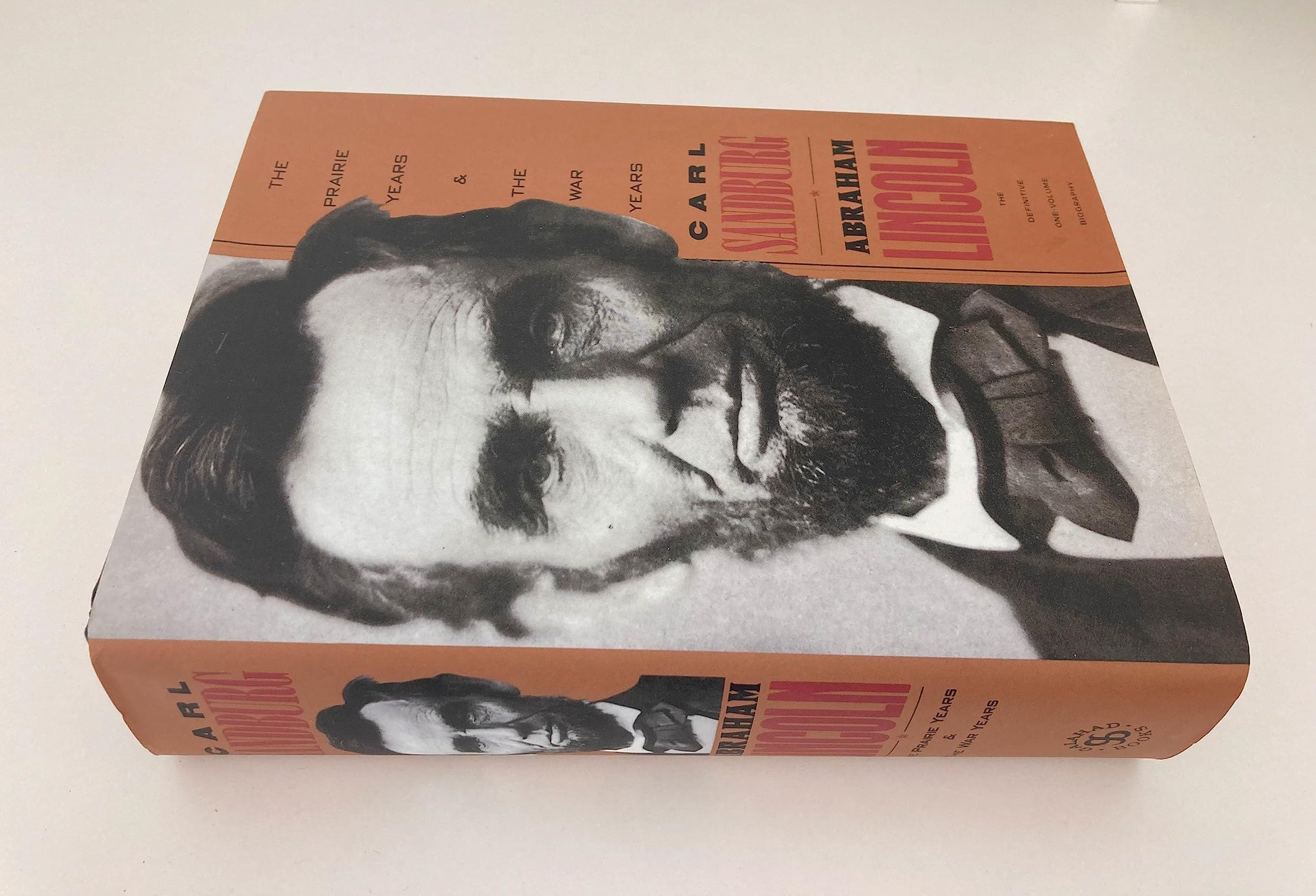 Abraham Lincoln: The Prairie Years and the War Years/One-Volume Biography