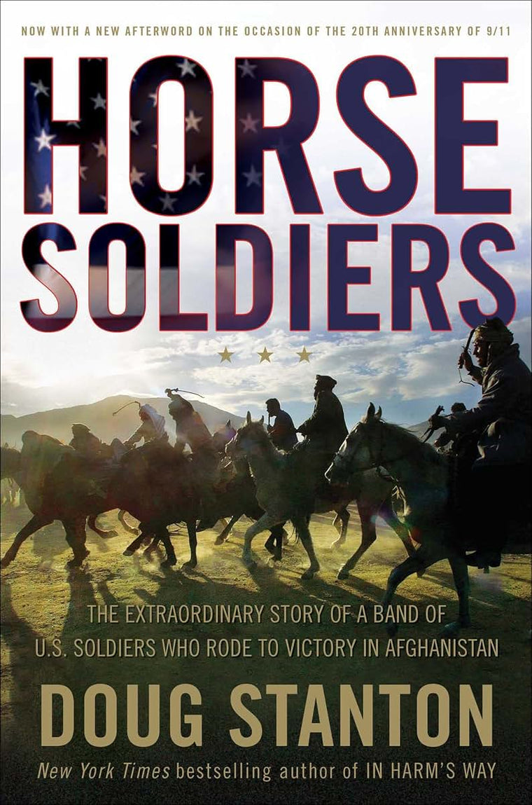 Horse Soldiers: The Extraordinary Story of a Band of US Sold