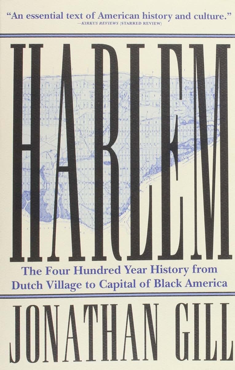 Harlem: The Four Hundred Year History from Dutch Village to Capital of Black America