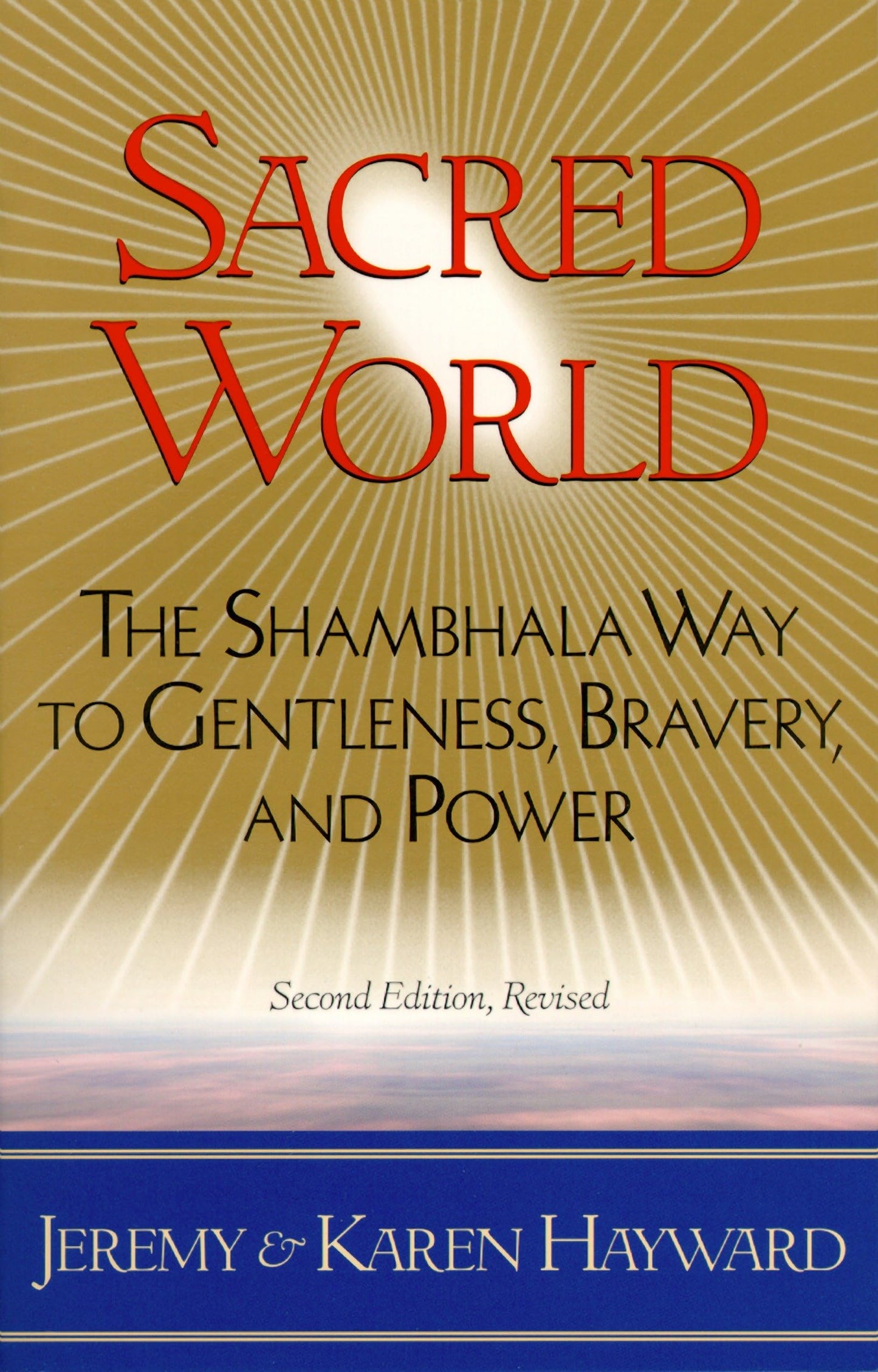 Sacred World: The Shambhala Way to Gentleness, Bravery, and Power