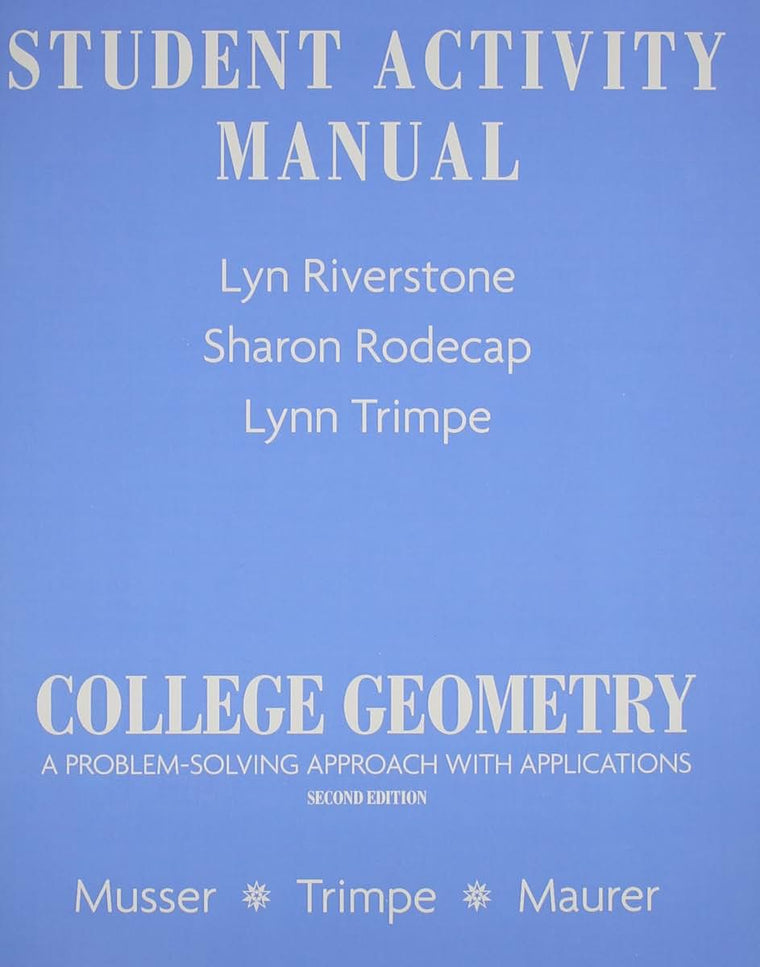 Student Activity Manual for College Geometry: A Problem Solving Approach with Applications