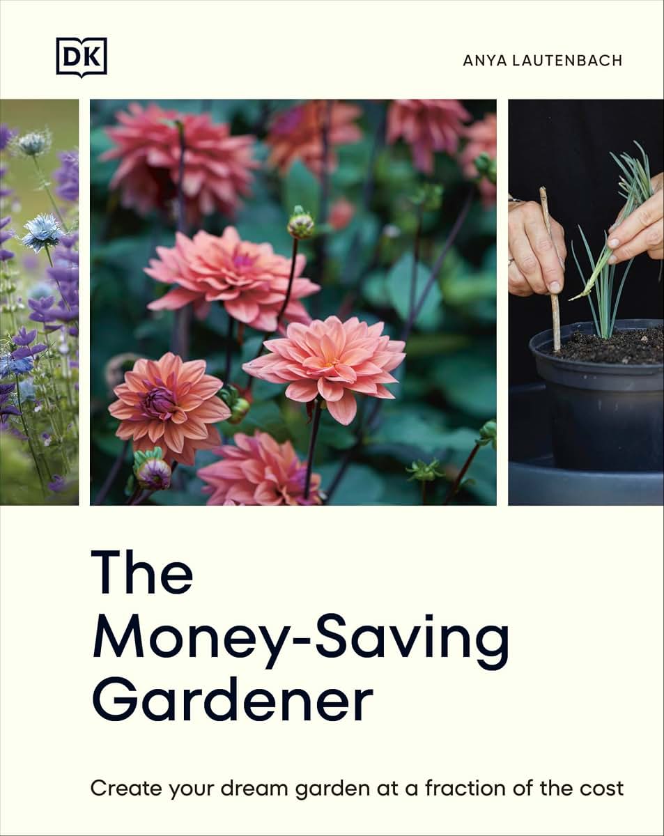 The Money-Saving Gardener: Create Your Dream Garden at a Fra