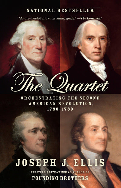 The Quartet: Orchestrating the Second American Revolution, 1