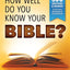 How Well Do You Know Your Bible?: Over 500 Questions and Answers to Test Your Knowledge of the Good Book (A Christian Bible Trivia Gift for Men or Women)