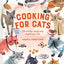 Cooking for Cats: The healthy, happy way to feed your cat