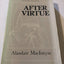 After Virtue: A Study in Moral Theory, Second Edition by Ala