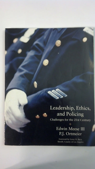 Leadership, Ethics and Policing: Challenges for Thetwenty-First Century