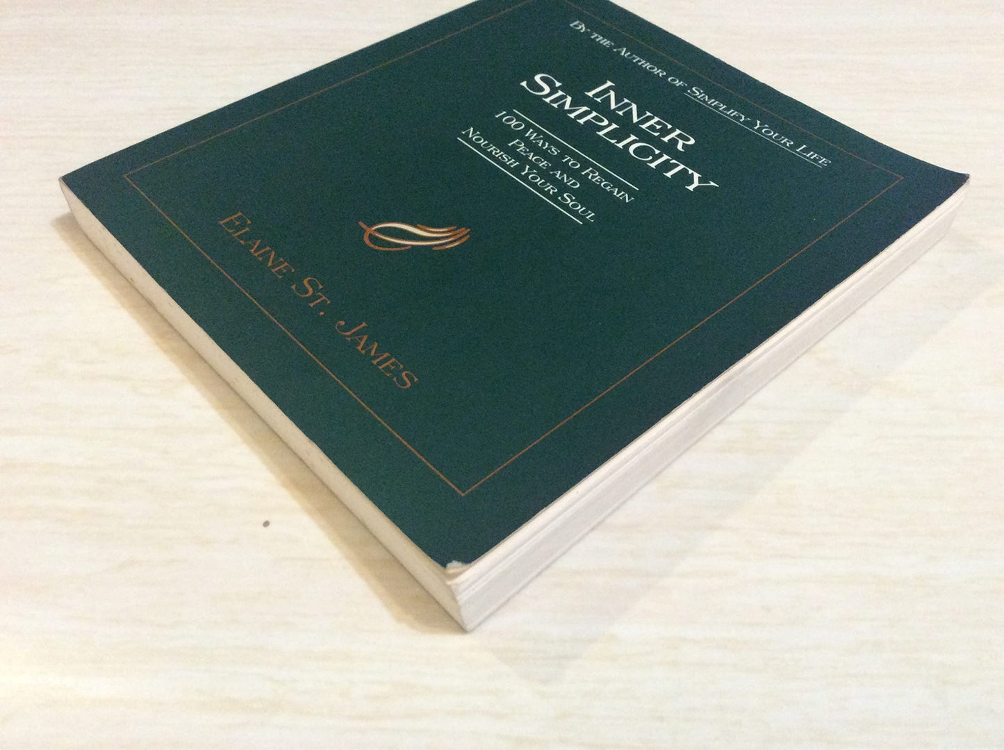Inner Simplicity: 100 Ways to Regain Peace and Nourish Your Soul