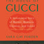 The House of Gucci: A Sensational Story of Murder, Madness, Glamour, and Greed