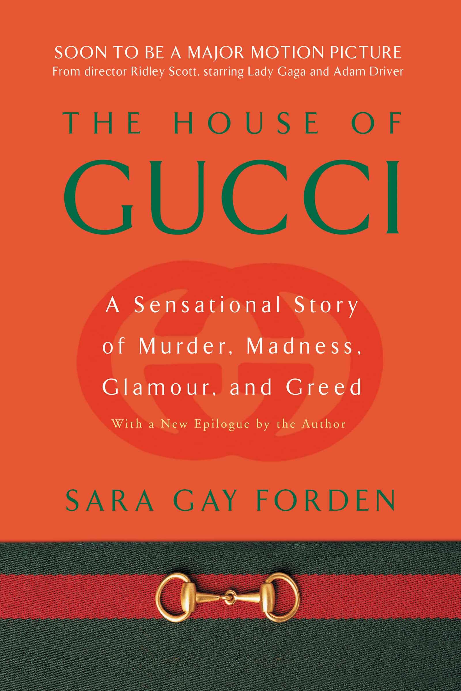 The House of Gucci: A Sensational Story of Murder, Madness, Glamour, and Greed