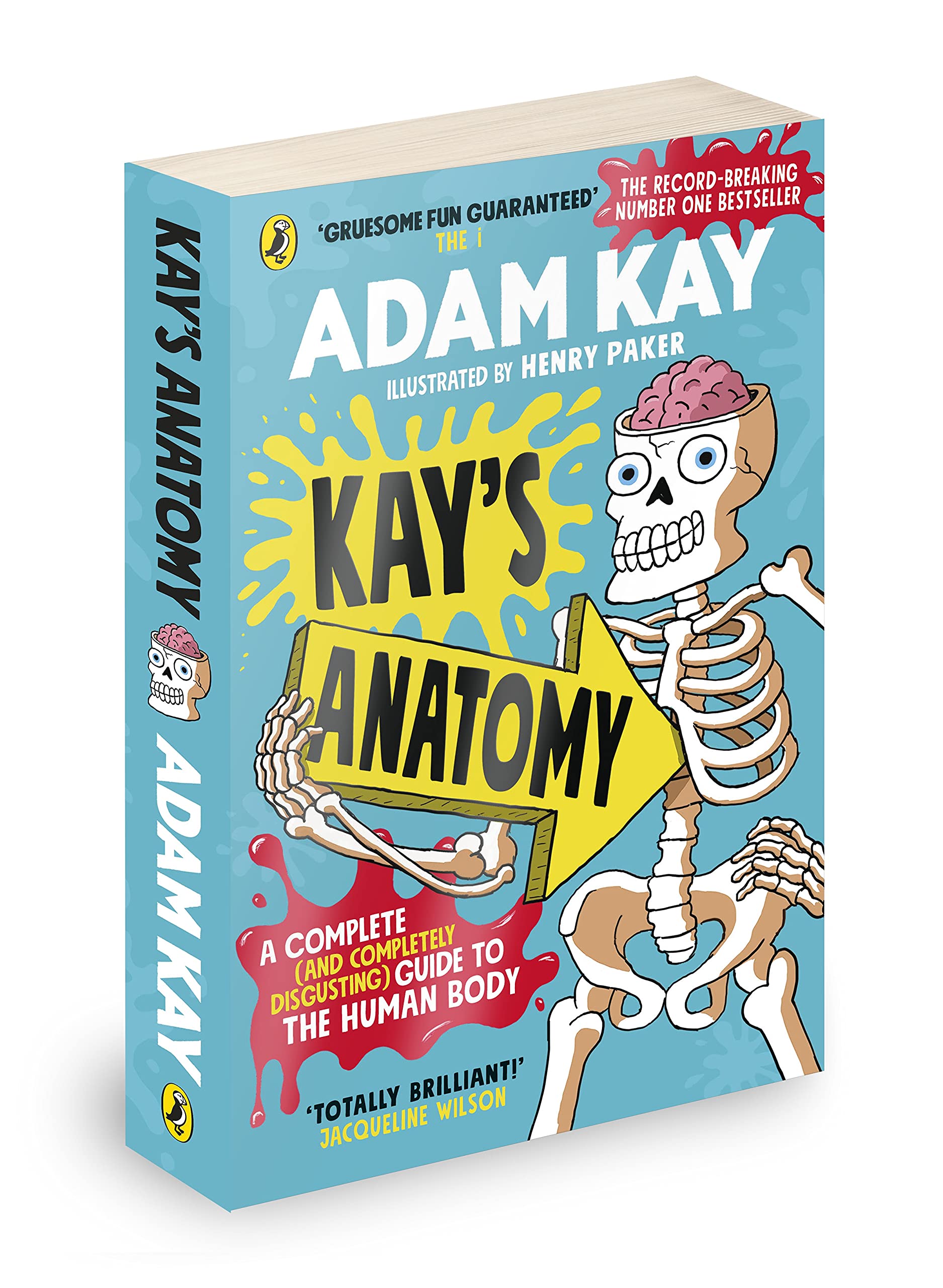 Kay’s Anatomy: A Complete (and Completely Disgusting) Guide to the Human Body