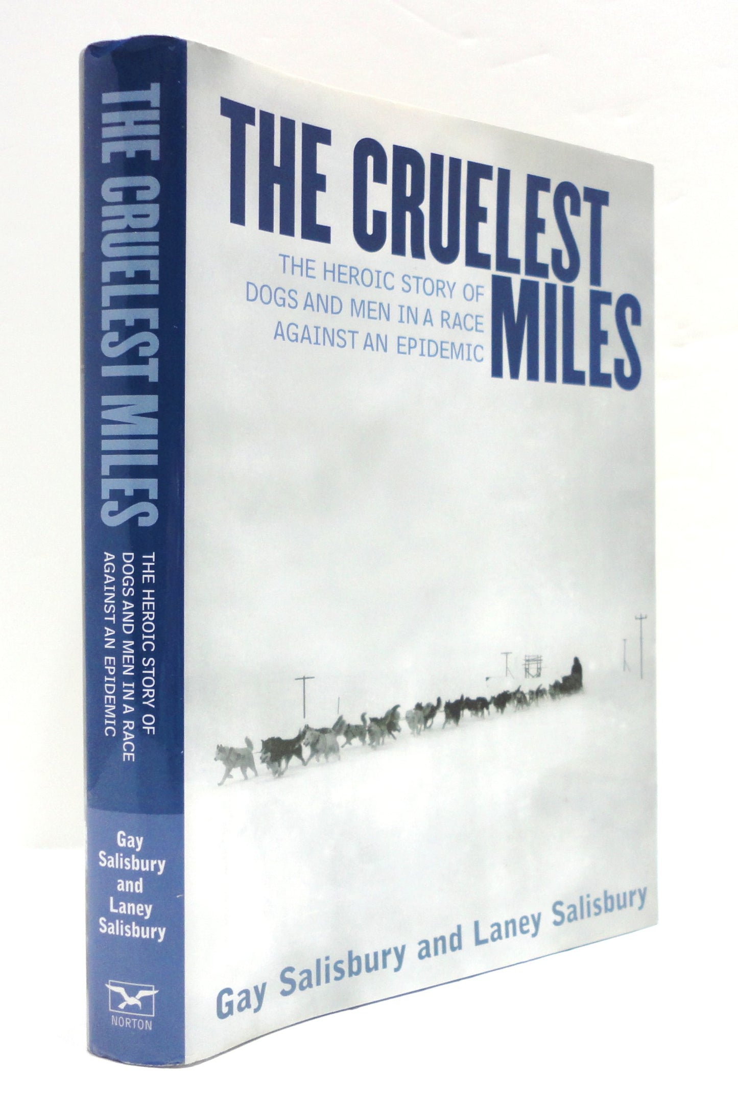 The Cruelest Miles: The Heroic Story of Dogs and Men