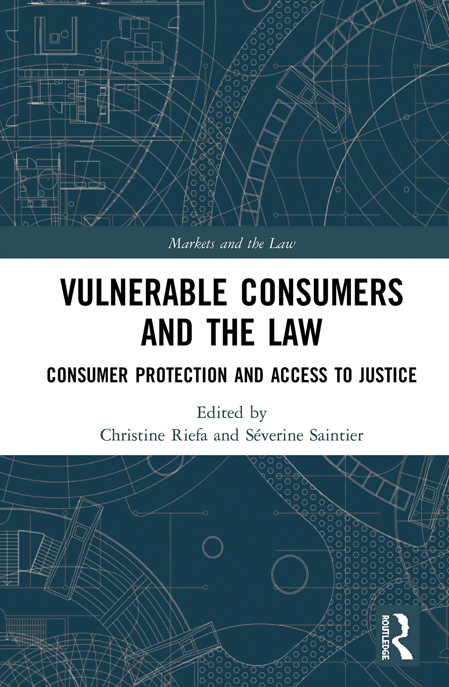 Vulnerable Consumers and the Law (Markets and the Law)